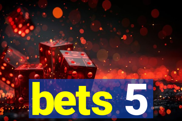 bets 5